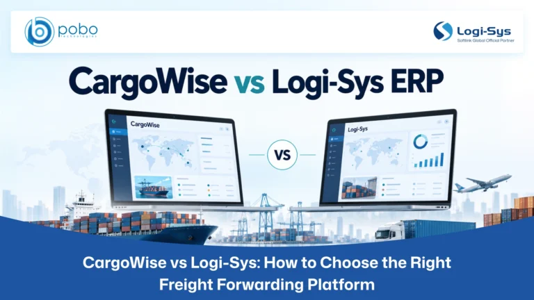 CargoWise vs Logi-Sys: How to Choose the Right Freight Forwarding Platform